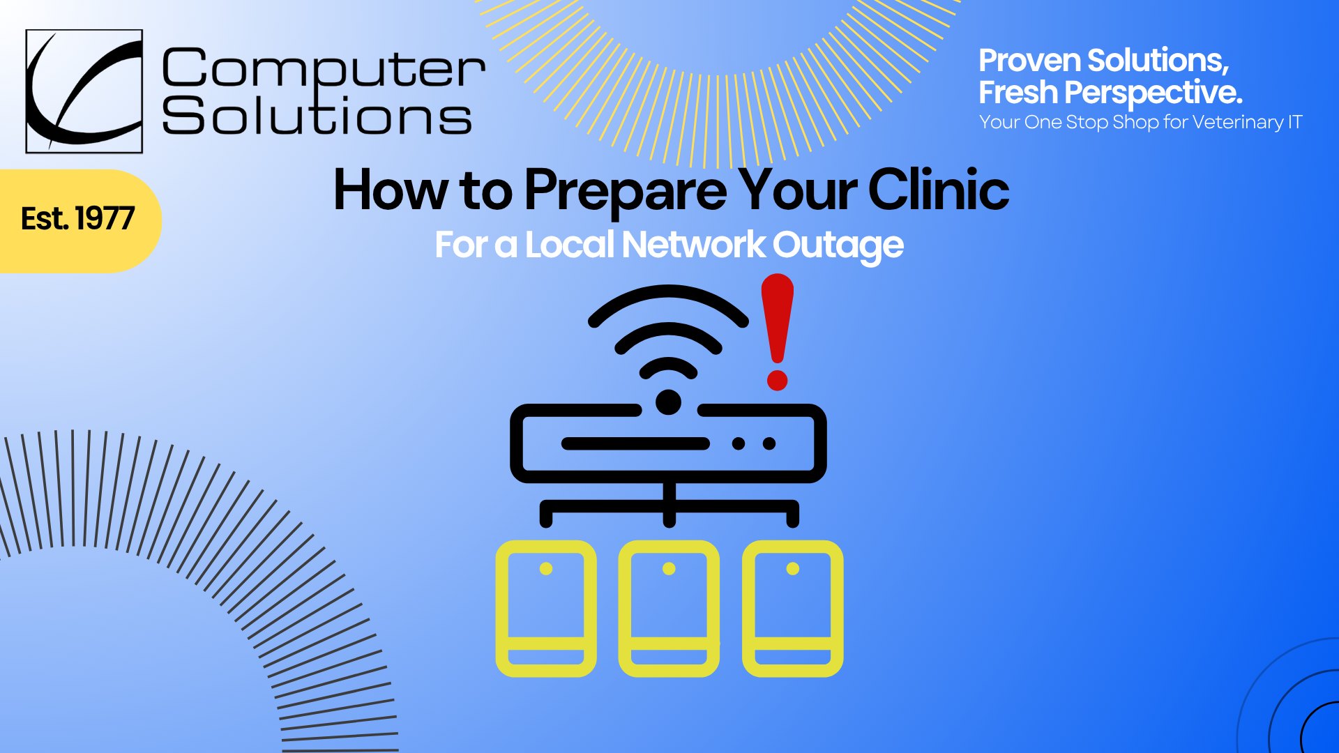 Title image for blog post about a vet practice outage plan. This includes a symbol for a local network that is having issues. It also includes the Computer Solutions logo, tagline, and contact information.
