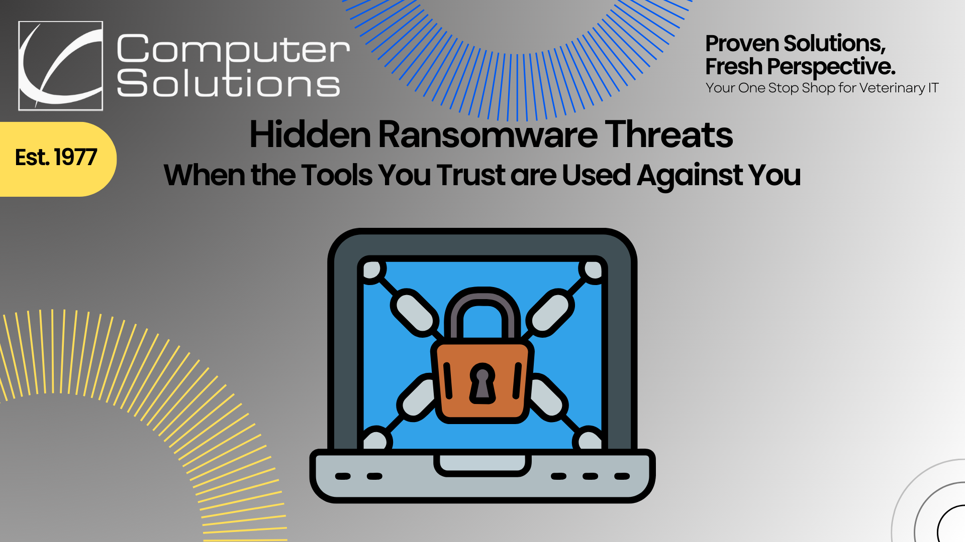 Hidden ransomware threats article title photo. This includes the Computer Solutions logo, tagline, and contact information, as well as a graphic of a computer that has been locked by outside forces and used for ransom.